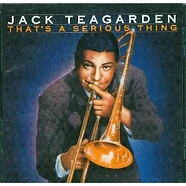 Jack Teagarden - That's A Serious Thing