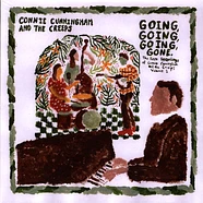 Connie Cunningham & The Creeps - Going, Going, Going, Gone: The Rare Recordings Of Connie Cunningham & The Creeps