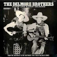 The Delmore Brothers - The Delmore Brothers: Alton And Rabon Delmore