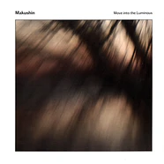 Makushin - Move Into The Luminous