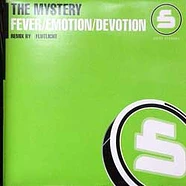 The Mystery - Fever / Emotion / Devotion