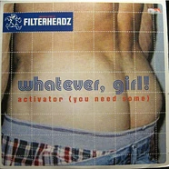 Whatever, Girl - Activator (You Need Some)