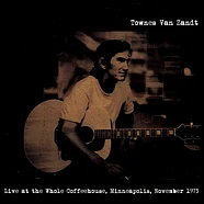 Townes Van Zandt - Live At The Whole Coffeehouse, Minneapolis Mn, November 1973 - Fm Broadcast