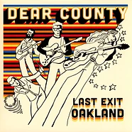 Dear County - Last Exit Oakland
