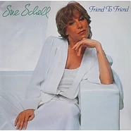 Sue Schell - Friend To Friend