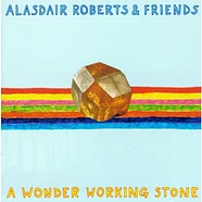 Alasdair Roberts - A Wonder Working Stone