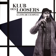 Klub Des Loosers - La Fin De L Espece