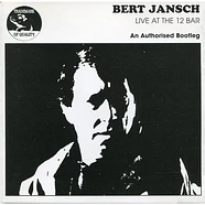 Bert Jansch - Live At The 12 Bar (An Authorized Bootleg)
