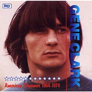 Gene Clark - American Dreamer 1964-1974