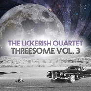 The Lickerish Quartet - Threesome Volume 3