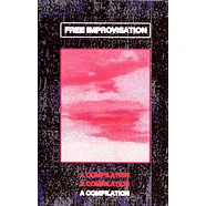 V.A. - Free Improvisation (A Compilation)