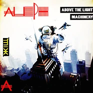 Aleph - Above The Light / Machinery