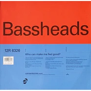 Bassheads - Who Can Make Me Feel Good?