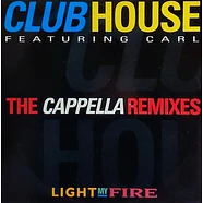 Club House Featuring Carl Fanini - Light My Fire (The Cappella Remixes)