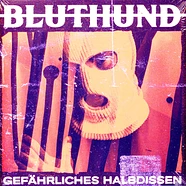 Bluthund - Gefahrliches Halbdissen