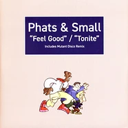 Phats & Small - Feel Good Tonite