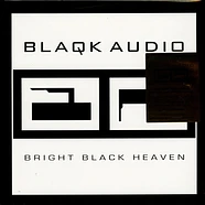 Blaqk Audio - Bright Black Heaven