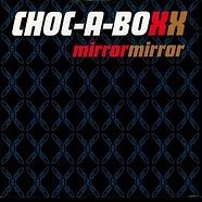 Choc-A-Boxx - Mirror Mirror