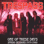 Trespass - One Of These Days: Studio Sessions 1979-1980