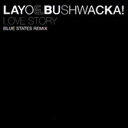 Layo & Bushwacka! - Love Story (Blue States Remix)