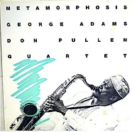 George Adams - Don Pullen Quartet - Metamorphosis