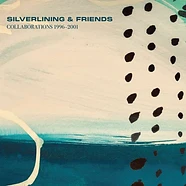 Silverlining / V.A. - Silverlining & Friends: Collaborations 1996 - 2001