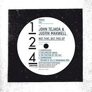 John Tejada & Justin Maxwell - Not That, But This EP