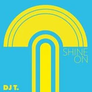 DJ T. - Shine On