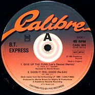 B.T. Express - Give Up The Funk (Let's Dance) / Does It Feel Good