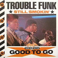 Trouble Funk - Still Smokin'