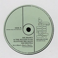 James Brown & Killer Funk Disco Allstars / Kan Dee Doh & Killer Funk Disco Allstars - It's A Man's, Man's, Man's... / Who's Gonna Take The Weight