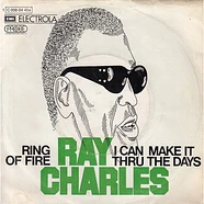 Ray Charles - I Can Make It Thru The Days / Ring Of Fire