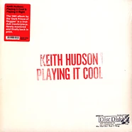 Keith Hudson - Playing It Cool & Playing It Right