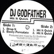 DJ Godfather - Hit It Quick