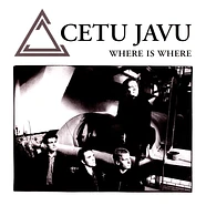 Cetu Javu - Where Is Where