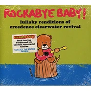 Rockabye Baby! - Lullaby Renditions Of Creedence Clearwater Revival