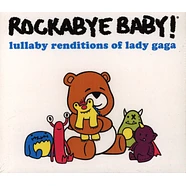 Rockabye Baby! - Lullaby Renditions Of Lady Gaga