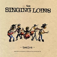 The Singing Loins - Twelve