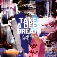 Platonick Dive - Take A Deep Breath Colored Vinyl Edition