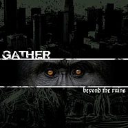 Gather - Beyond The Ruins Black / Green Splatter Vinyl Edition