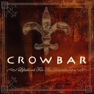 Crowbar - Lifesblood For The Downtrodden Colored Vinyl Edition