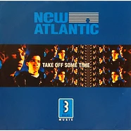 New Atlantic - Take Off Some Time