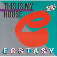 Ecstasy - This Is My House