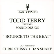 Todd Terry Presents Sound Design - Bounce To The Beat (Chris Stussy / Dan Shake Remixes)