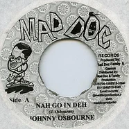 Johnny Osbourne / Maddoc Family - Nah Go In Deh / Untitled