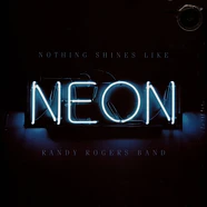 Randy Rogers Band - Nothing Shines Like Neon