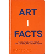 Phaidon Editors - Artifacts: Fascinating Facts About Art, Artists, And The Art World