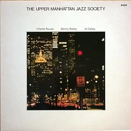 Charlie Rouse / Benny Bailey / Albert Dailey - The Upper Manhattan Jazz Society