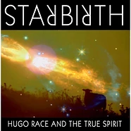 Hugo & True Spirit Race - Starbirth