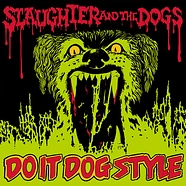 Slaughter And The Dogs - Do It Dog Style Vinyl Edition Edition